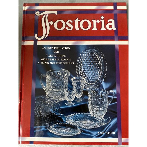 Fostoria: An Identification and Value Guide of Pressed, Blown & Hand Molded - Picture 1 of 2
